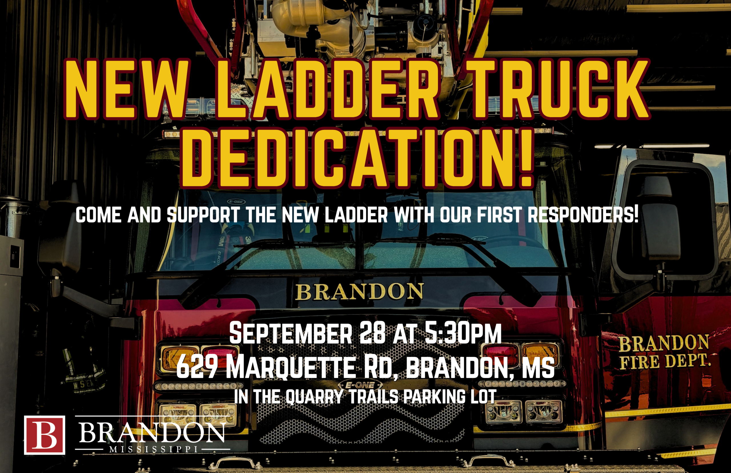 NEW LADDER TRUCK DEDICATION! September 28 at 5:30pm 629 Marquette Rd, brandon, ms in the quarry trails parking lot.